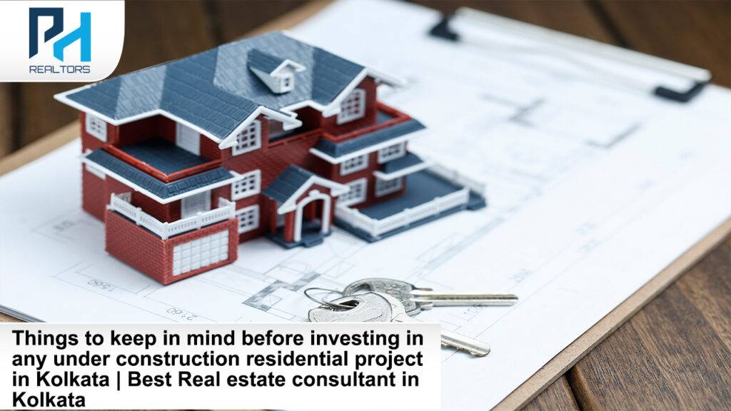 Things to keep in mind before investing in any under-construction residential project