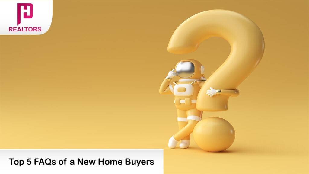 Top 5 FAQs of a new home buyers