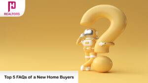Top 5 FAQs of a new home buyers