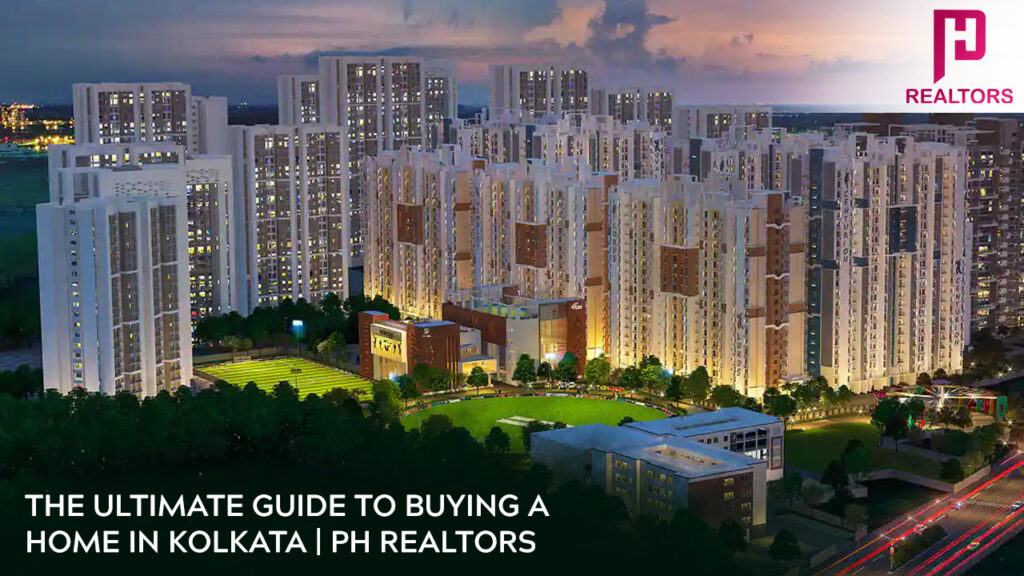 The Ultimate Guide to Buying a Home in Kolkata _ PH Realtors
